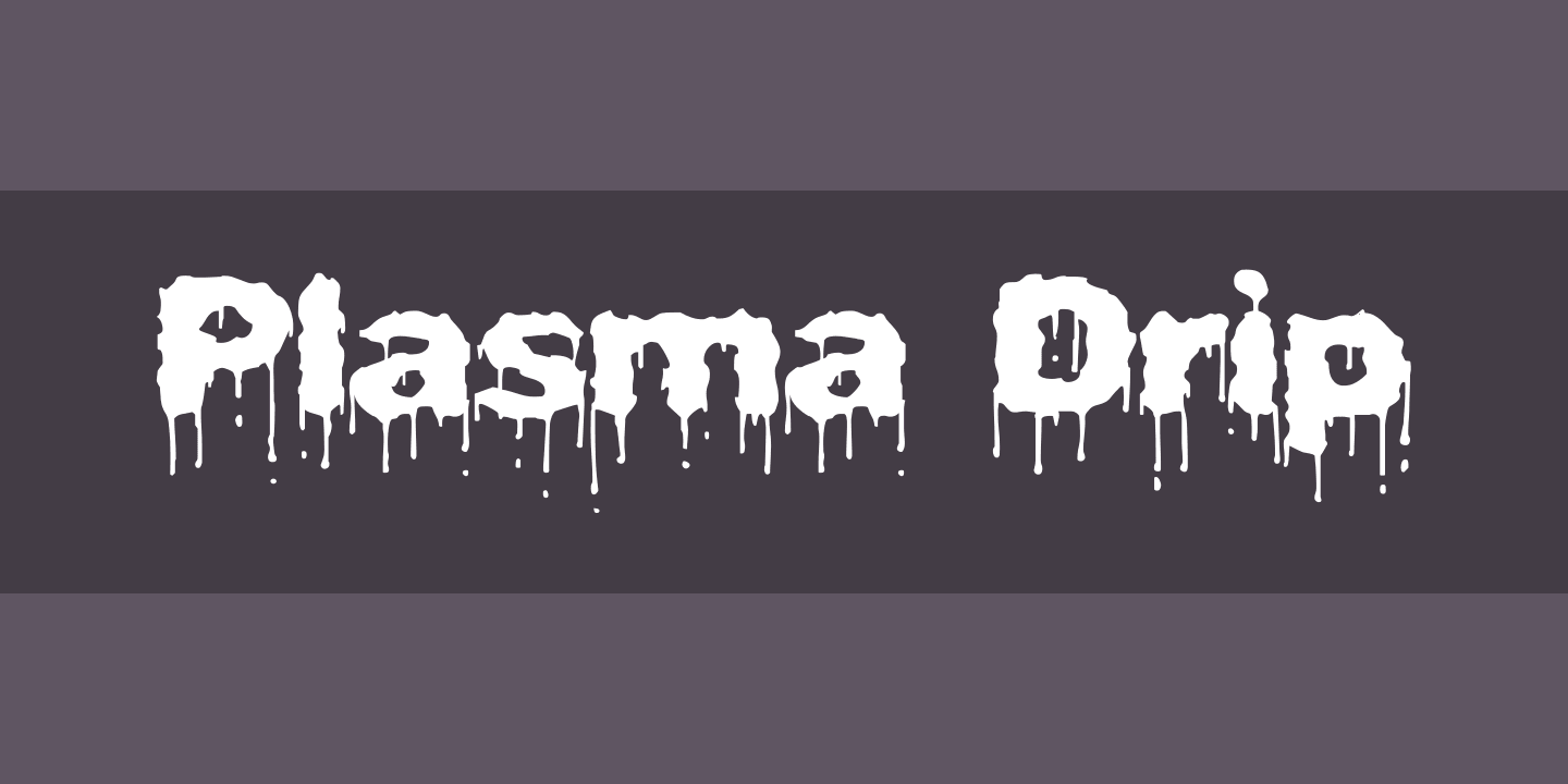 Plasma Drip